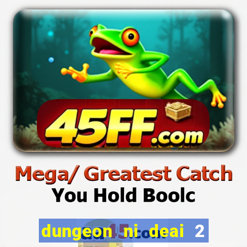 dungeon ni deai 2 temporada dublado data de lançamento
